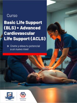 BLS + ACLS: Soporte Vital Básico y Avanzado